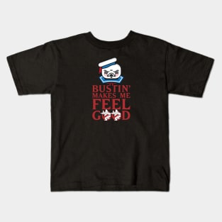 Bustin' Makes Me Feel Good Angry Face Kids T-Shirt